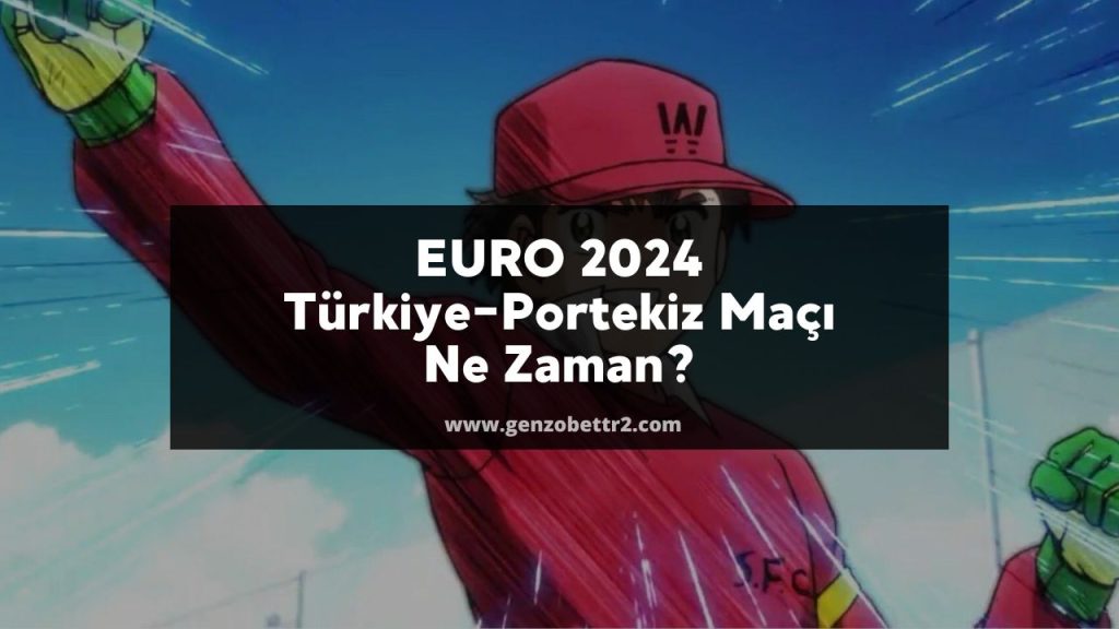 EURO 2024 Türkiye-Portekiz Maçı Ne Zaman